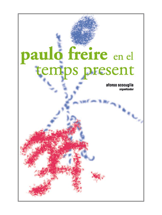 Paulo freire en el temps present.
