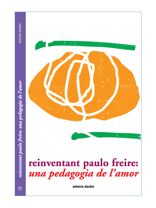 Reinventando paulo freire: una pedagogia de l'amor.