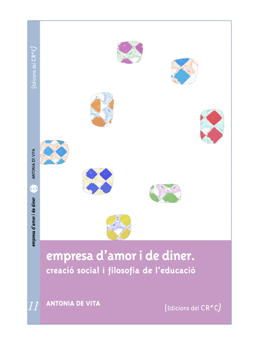 Empresa d'amor i de diners. Creació social i filosofia de la formació.
