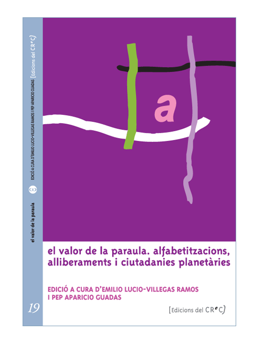 El valor de la paraula. Alfabetitzacions, alliberaments i ciutadanies planetàries.